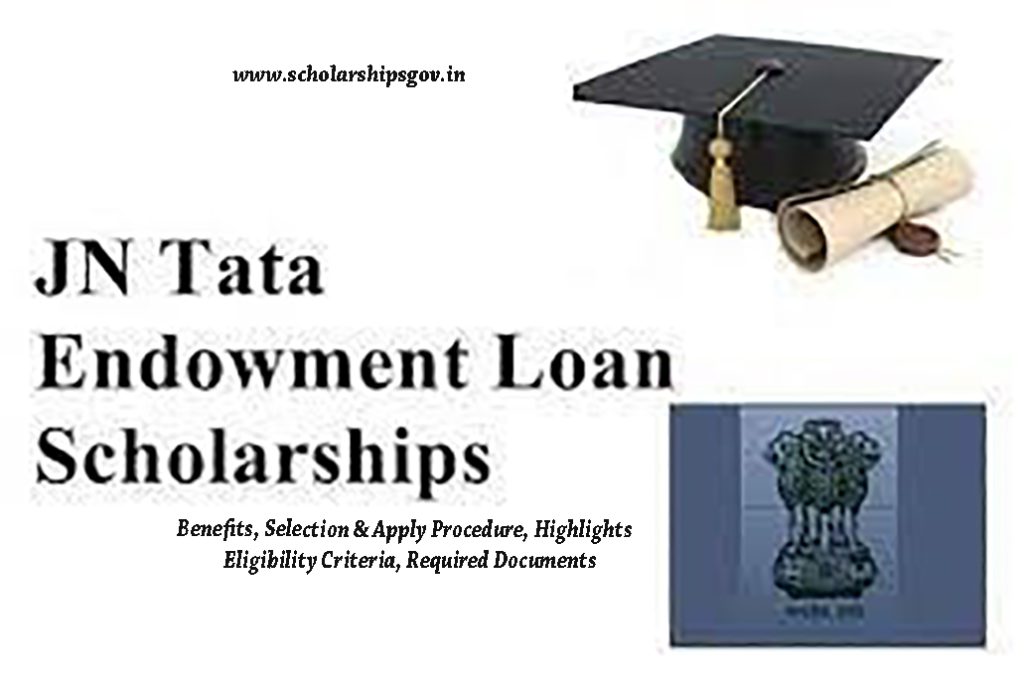 JN Tata Endowment Scholarship, Benefits, Selection & Apply Procedure, Highlights