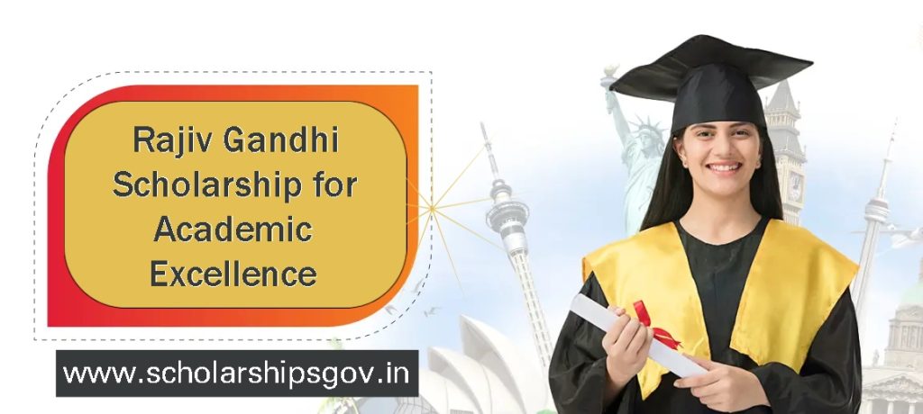 Rajiv Gandhi Scholarship for Academic Excellence 