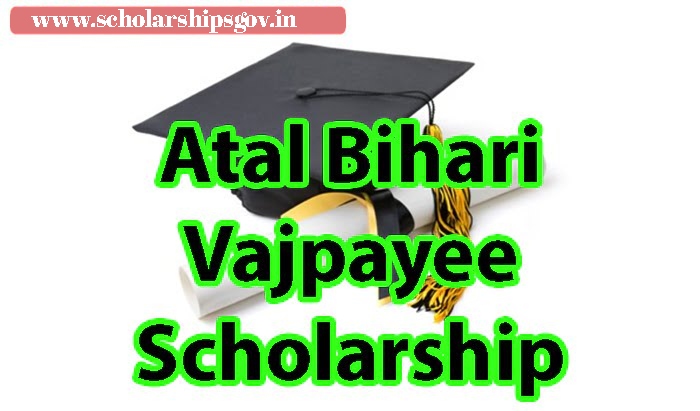 Atal Bihari Vajpayee Scholarship 2024