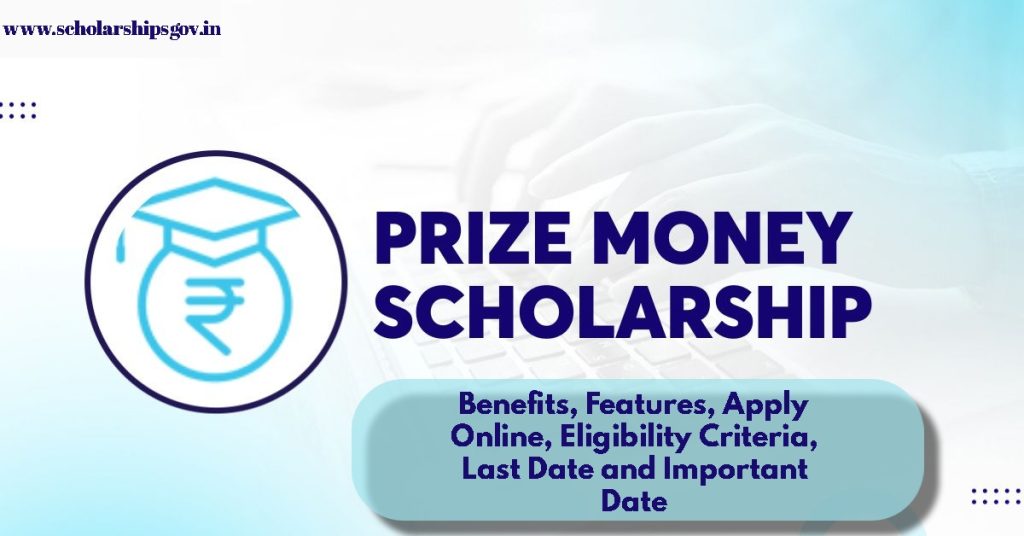 Prize Money Scholarship 2024